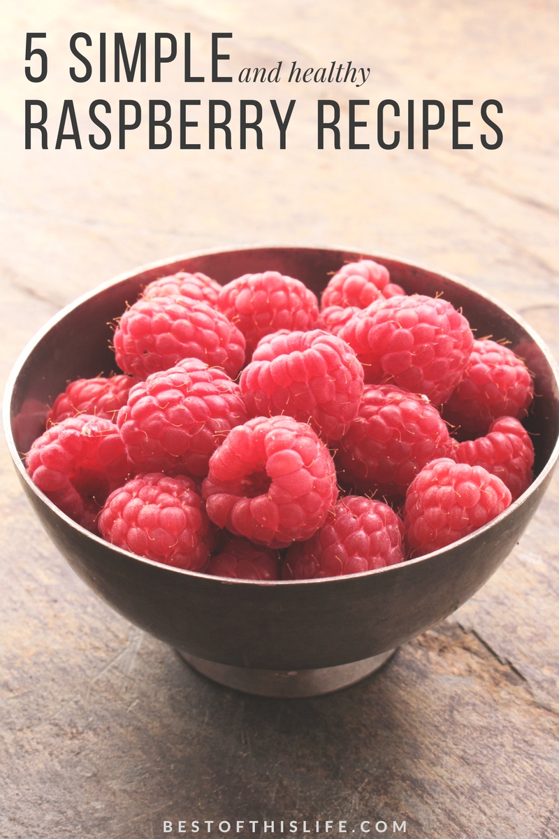 5 Simple & Healthy Raspberry Recipes
