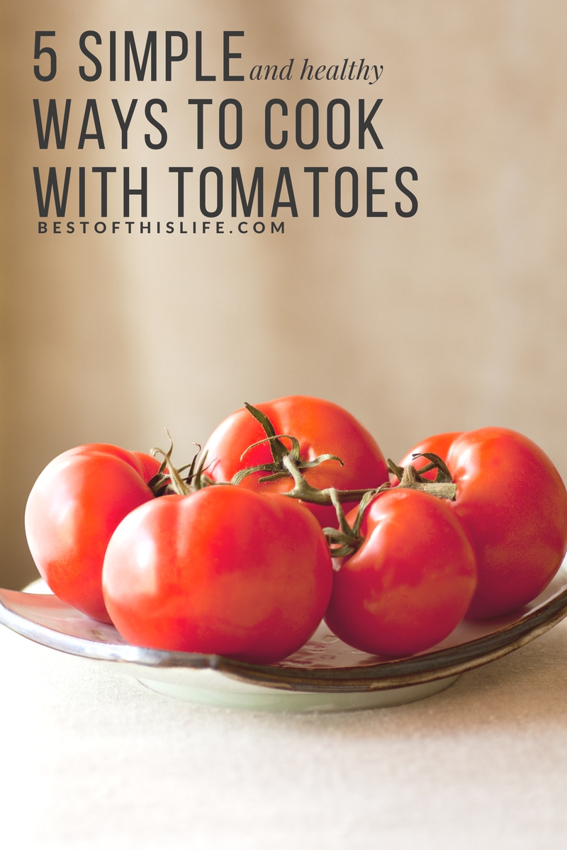 5 Simple & Healthy Ways To Cook With Tomatoes