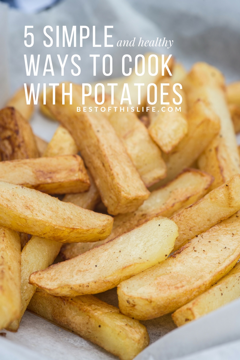 5 Simple & Healthy Ways To Cook With Potatoes