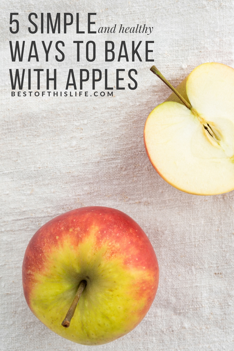 5 Simple and Healthy Ways to Bake With Apples