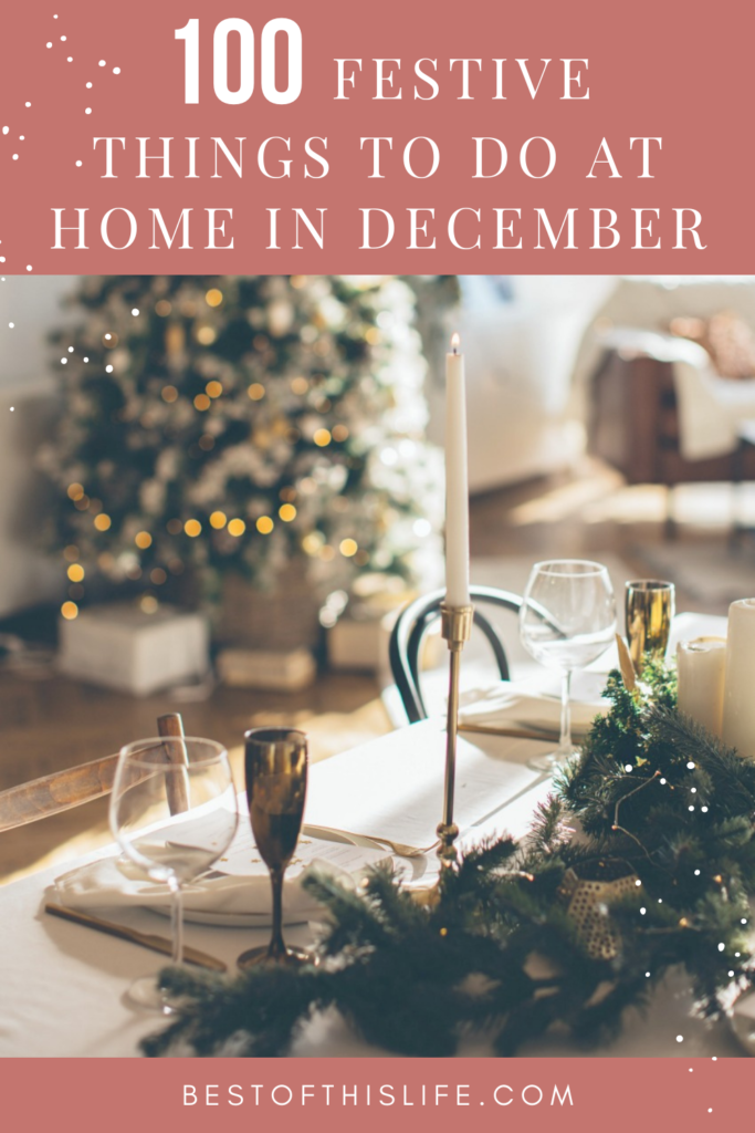 100 Festive Things to Do At Home in December - The Best of This Life